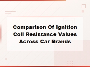 Comparison of Ignition Coil Resistance Values Across Car Brands