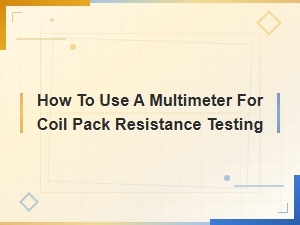 Multimeter Coil Pack Resistance Testing Guide by Vehicle