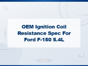Ford F-150 5.4l Oem Ignition Coil Resistance Specifications